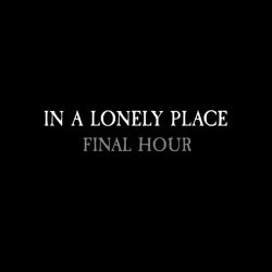 Final Hour - In A Lonely Place (2024) [Single]