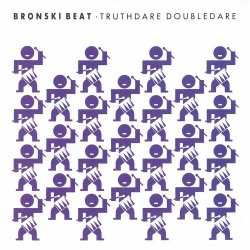 Bronski Beat - Truthdare Doubledare (1986)