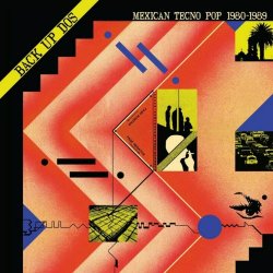 VA - Back Up Dos: Mexican Tecno Pop 1980-1989 (2024)