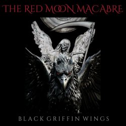 The Red Moon Macabre - Black Griffin Wings (2024) [Single]