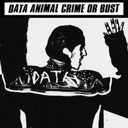 Data Animal - Crime Or Bust (2024) [Single]