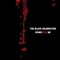 The Black Celebration - Drown With Me (2024) [Single]