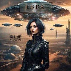 E.R.R.A. - Kill Me (Special Version) (2024) [Single]