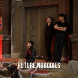 Future Nobodies - Future Nobodies (2024)