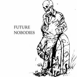 Future Nobodies - Things Don't Last Forever (2023) [EP]