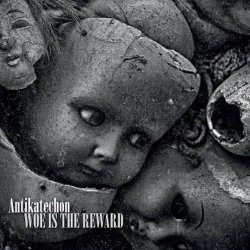 Antikatechon - Woe Is The Reward (2014)