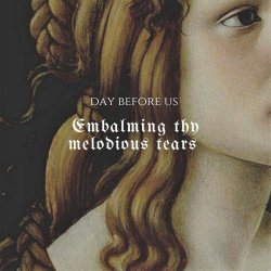 Day Before Us - Embalming Thy Melodious Tears (2020) [EP]