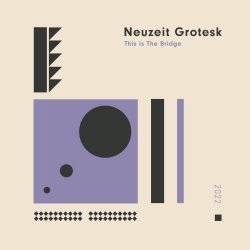 This Is The Bridge - Neuzeit Grotesk (2022)