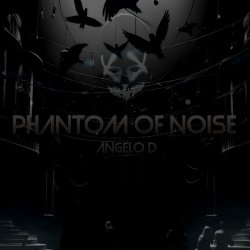 Angelo D - Phantom Of Noise (2024) [Single]