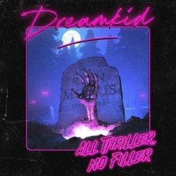 Dreamkid - All Thriller, No Filler (2024) [EP]