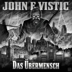 John E Vistic - Das Ubermensch (2024)