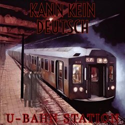 Kann Kein Deutsch - U-Bahnstation (2024) [EP]