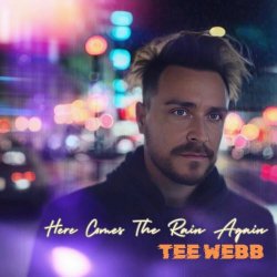 Tee Webb - Here Comes The Rain Again (2024) [EP]