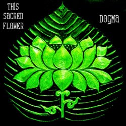 This Sacred Flower - Dogma (2022)