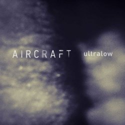 Aircraft - Ultralow (2013)