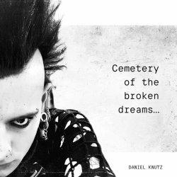 Daniel Knutz - Cemetery Of The Broken Dreams (2024) [Single]