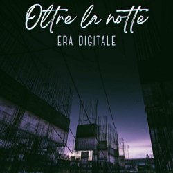 Era Digitale - Oltre La Notte (2024)