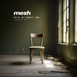 Mesh - This Without You (Fallen Mix) (2024) [Single]