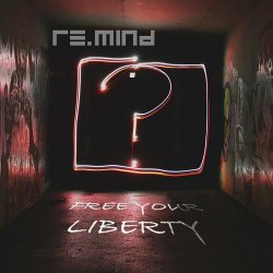 Re.Mind - Free Your Liberty (2024) [Single]