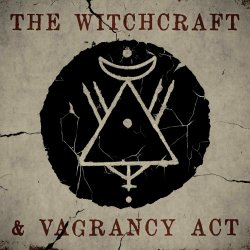 The Witchcraft And Vagrancy Act - The Witchcraft And Vagrancy Act (2024)