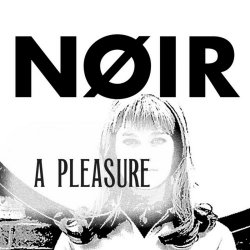 Noir - A Pleasure (2019) [EP]