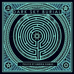 Dark Sky Burial - Pulvis Et Umbra Sumus (2023)