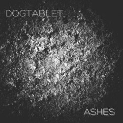 Dogtablet - Ashes (2022) [EP]