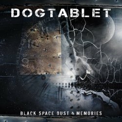 Dogtablet - Black Space Dust & Memories (2023)