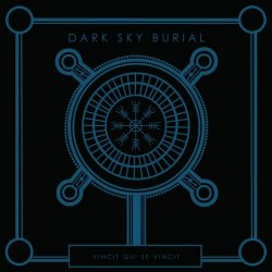 Dark Sky Burial - Vincit Qui Se Vincit (2021)