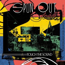 Spun Out - Touch The Sound (2020)