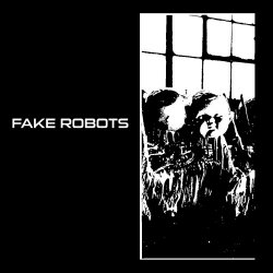 Fake Robots - Fake Robots (2023) [Single]