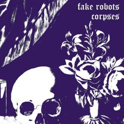 Fake Robots - Corpses (2024) [Single]