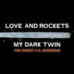 Love And Rockets - My Dark Twin (2023) [2CD]