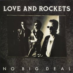 Love And Rockets - No Big Deal (1989) [EP]