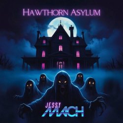 Jessy Mach - HaWthorn Asylum (2024) [EP]