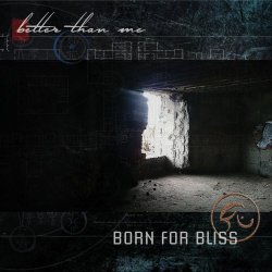 Born For Bliss - Better Than Me (2016) [EP]