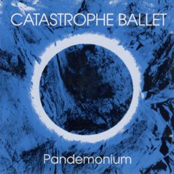 Catastrophe Ballet - Pandemonium (1992)