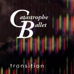 Catastrophe Ballet - Transition (1993)