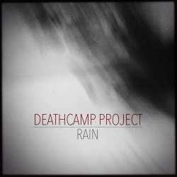 Deathcamp Project - Rain (2016) [Single]