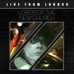 Lords Of The New Church - Live From London (2016)