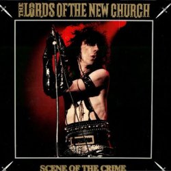 Lords Of The New Church - Scene Of The Crime (1988)