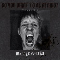 Homieween - So You Want To Be Afraid? Vol. 3 (2024)