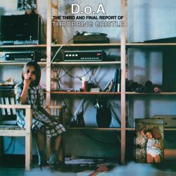 Throbbing Gristle - D.O.A. The Third And Final Report Of Throbbing Gristle (2012) [Remastered]