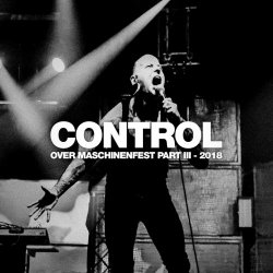 Control - Over Maschinenfest Part III - 2018 (2021)