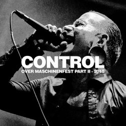 Control - Over Maschinenfest Part II - 2015 (2016)