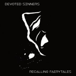 Devoted Sinners - Recalling Faerytales (2024)