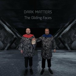 The Gliding Faces - Dark Matters (2021)