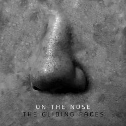 The Gliding Faces - On The Nose (2022)