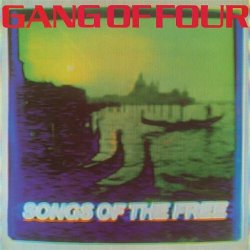 Gang Of Four - Songs Of The Free (2024) [Remastered]