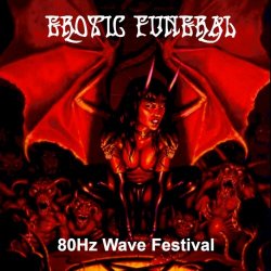 Erotic Funeral - 80Hz Wave Festival (2008) [EP]